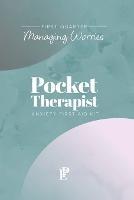 Pocket Therapist Anxiety First Aid Kit: First Quarter Managing Worries