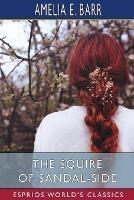 The Squire of Sandal-Side (Esprios Classics): A Pastoral Romance