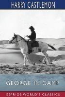 George in Camp (Esprios Classics): or, Life on the Plains