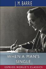 When a Man's Single (Esprios Classics): A Tale of Literary Life