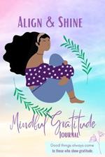 Align and Shine Mindful Gratitude Journal: Rianna Girl