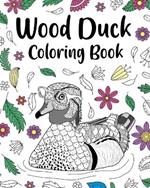 Wood Duck Coloring Book: Funny Quotes and Freestyle Drawing Pages, Carolina Duck, Aix Sponsa