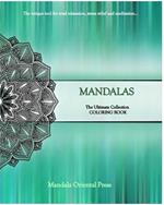 Mandalas - The Ultimate Collection: Coloring Book - The Unique Tool for Total Relaxation