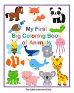 My First Big Coloring Book of Animals: 65 Simple Coloring Pages for Toddlers