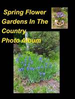 Spring Flower Gardens In The Country Photo Album