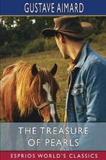 The Treasure of Pearls (Esprios Classics): A Romance of Adventures in California