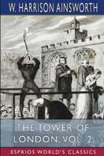 The Tower of London, Vol. 2 (Esprios Classics): A Historical Romance