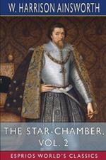 The Star-Chamber, Vol. 2 (Esprios Classics): An Historical Romance