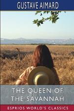 The Queen of the Savannah (Esprios Classics): A Story of the Mexican War