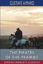 The Pirates of the Prairies (Esprios Classics): Adventures in the American Desert