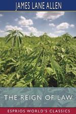 The Reign of Law (Esprios Classics): A Tale of the Kentucky Hemp Fields