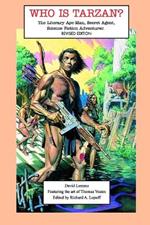 Who Is Tarzan?: The Literary Ape-Man, Secret Agent, Science Fiction Adventurer.