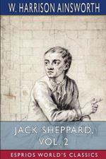 Jack Sheppard, Vol. 2 (Esprios Classics): A Romance