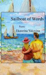 Sailboat of Words: Poems about love and sense of life