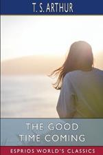 The Good Time Coming (Esprios Classics)