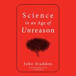 Science in an Age of Unreason