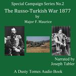 The Russo-Turkish War 1877; A Strategical Sketch