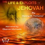 The Life and Exploits of Jehovah