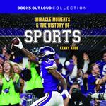 Miracle Moments & the History of Sports