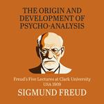 The Origin and Development of Psychoanalysis