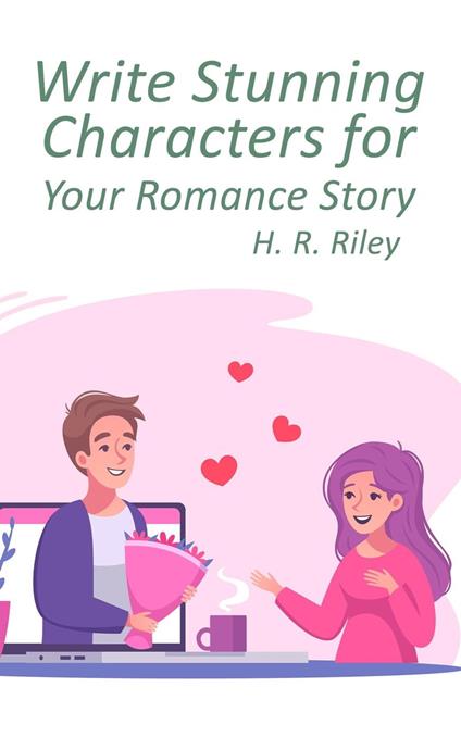 Write Stunning Characters for Your Romance Story