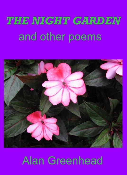 The Night Garden and Other Poems - Alan Greenhead - ebook