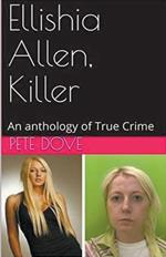 Ellishia Allen, Killer: An anthology of True Crime