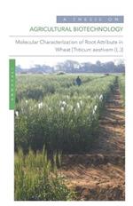 Agricultural Biotechnology: Molecular Characterization of Root Attribute in Wheat [Triticum aestivem (L.)]