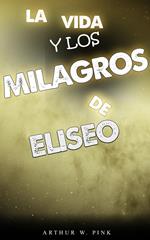 La vida y los milagros de eliseo