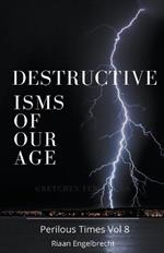Destructive Isms of our Age