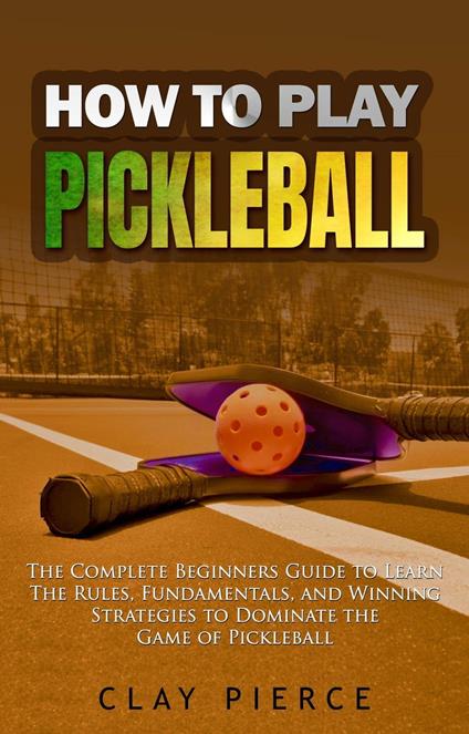 How To Play Pickleball