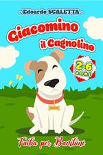 Giacomino il Cagnolino - Fiaba per bambini - 2-6 anni