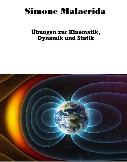 Übungen zur Kinematik, Dynamik und Statik