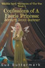 Confessions of A Faerie Princess: Sorcery School Summer