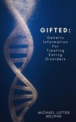 GIFTED: Genetic Information For Treating Eating Disorders