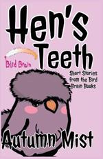 Hen's Teeth: Short Stories from the Bird Brain Books