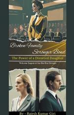 Broken Family Stronger Bond: The Power of a Divorced Daughter