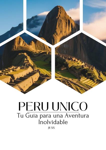 Peru Unico: tu guia para una aventura inolvidable