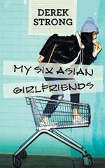 My Six Asian Girlfriends