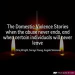 The Domestic Violence Stories When The Abuse Never Ends
