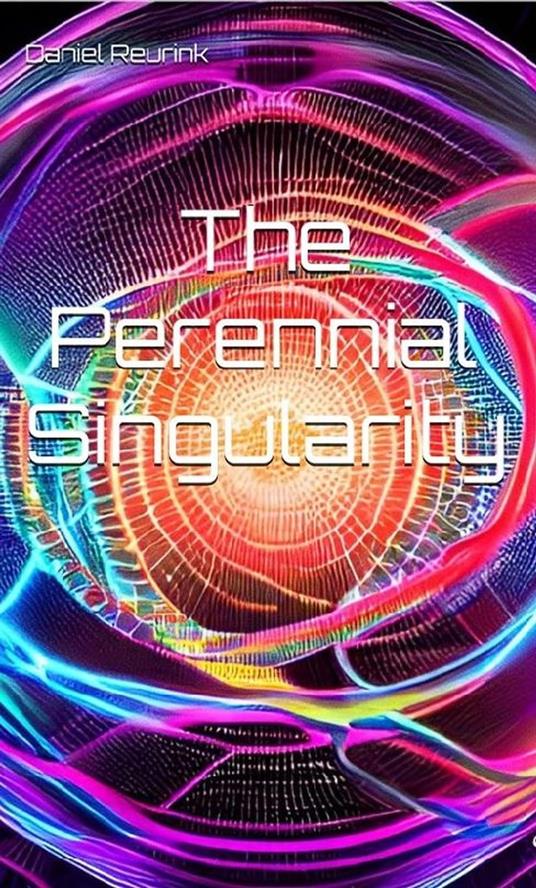 The Perennial Singularity