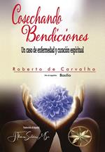 Cosechando Bendiciones: Un caso de enfermedad y curación espiritual