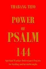 Power of Psalm 144: Spiritual Warfare Deliverance Prayer for Healing and Breakthroughs!