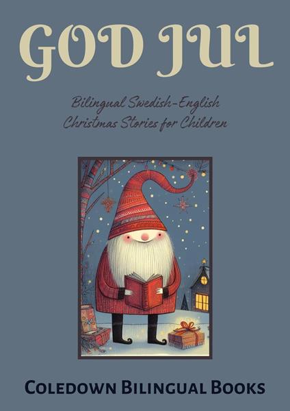 God Jul: Bilingual Swedish-English Christmas Stories for Children