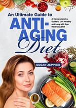 An Ultimate Guide To Anti-Aging Diet