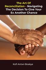 The Art of Reconciliation: Navigating the Decision to Give Your Ex Another Chance