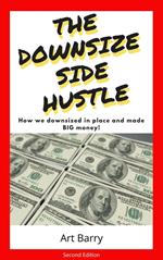 The Downsize Side Hustle - Second Edition