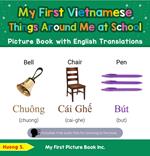 My First Vietnamese Things Around Me at School Picture Book with English Translations