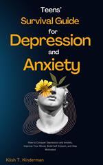 Teens’ Survival Guide for Depression and Anxiety