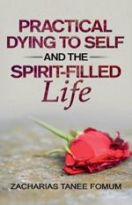 Practical Dying to Self and the Spirit-Filled Life